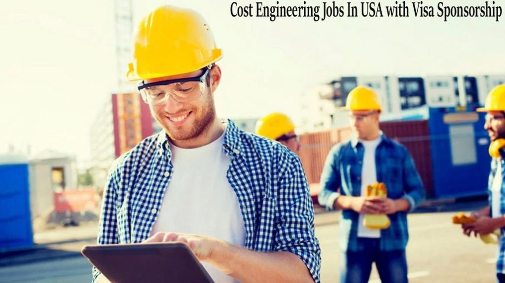 Cost Engineering Jobs in USA Salary with Visa Sponsorship