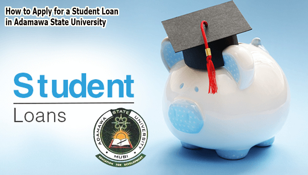 How to Apply for a Student Loan in Adamawa State University